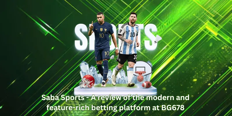 Saba Sports - A review of the modern and feature-rich betting platform at BG678